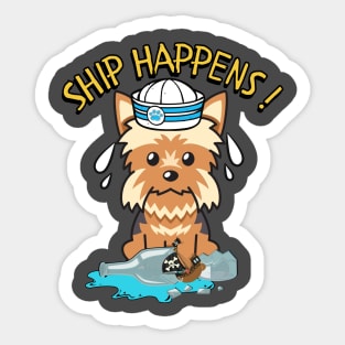 Ship Happens - Yorkshire Terrier Sticker